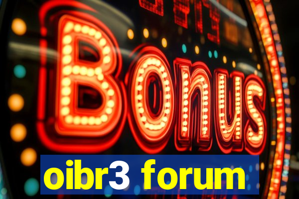 oibr3 forum